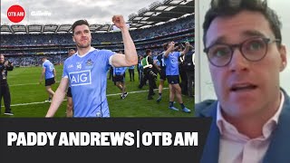 Paddy Andrews opens up about his years in blue and his retirement | Dublin GAA | OTB AM