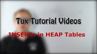 SQL Advanced #8: INSERTs in HEAP Tables