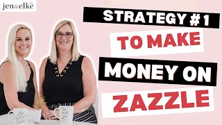 Build the Foundation for Success on Zazzle   Strategy #1 Establish