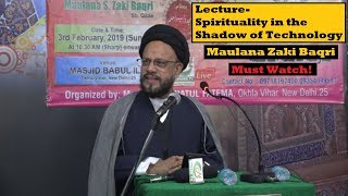 Lecture- 'Spirituality in the Shadow of Technology' | Maulana Zaki Baqri