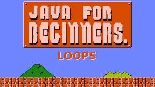 Java Tutorial for Beginners: Part 3 - Loops
