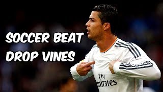 Soccer Beat Drop Vines #24