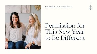 Becoming Anchored S4E1: Permission for This New Year to Be Different