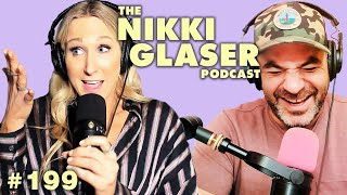 # 199 A Dirty for Every Day | The Nikki Glaser Podcast