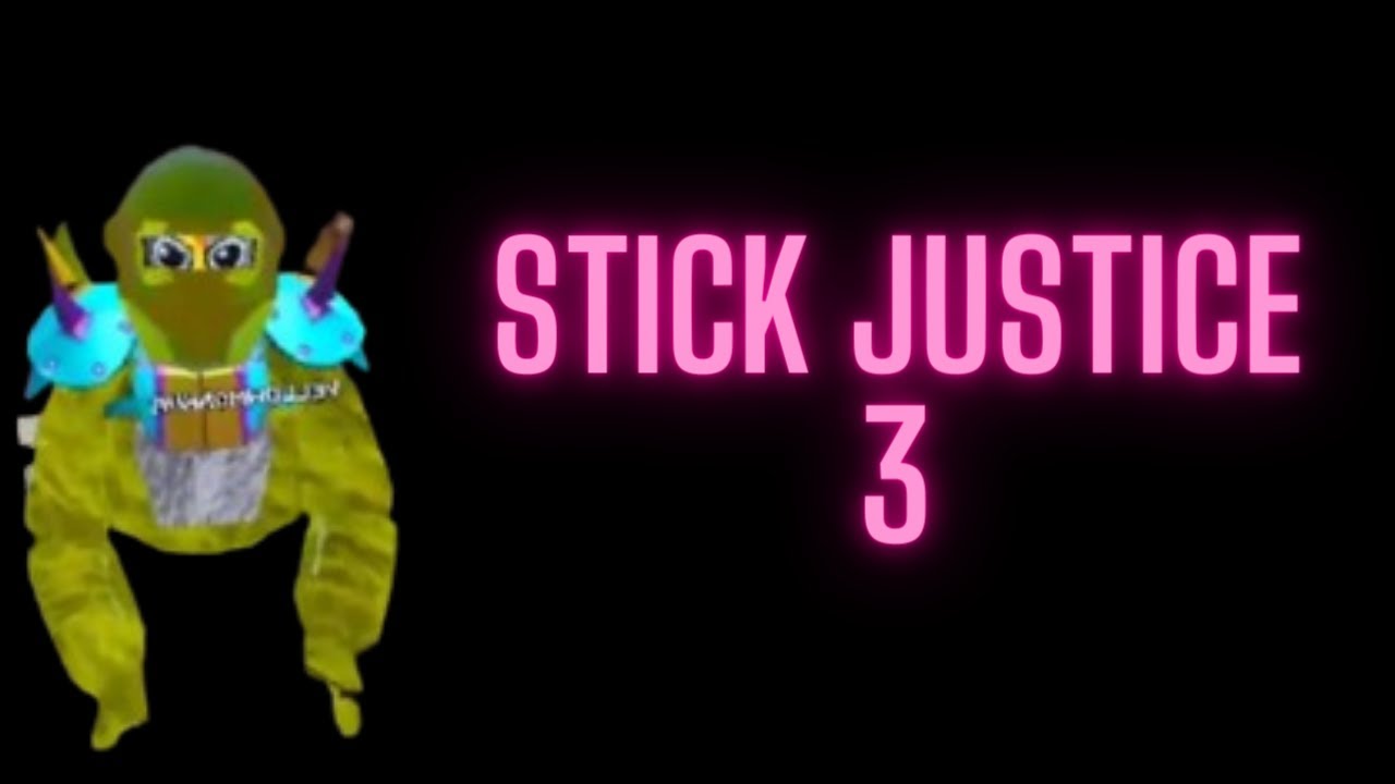 Stick Justice 3 Youtube