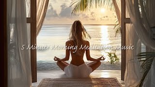 5 Minute Morning Meditation Music