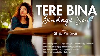 Tere bina zindagi se | Cover Song | Shilpa Mungekar