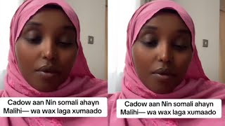 CADOWGA AAN NIN SOMALI AHAYN MA LIHI.DAAWO..