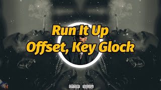 Offset, Key Glock - Run It Up (Lyrics)