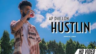 AP Dhillon - Hustlin (Official Video) Gurinder Gill | Latest Punjabi Song 2022 | AP Dhillon New Song