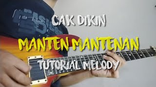 Download Mp3 MANTEN MANTENAN _ CAK DIKIN ( tutorial melody )
