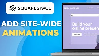 How to Add Site wide Animations Squarespace 7 1