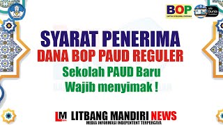 SYARAT PENERIMA DANA BOP PAUD REGULER sekolah baru wajib menyimak !!