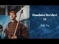 Dombra Dersleri 15 - Kök Tu (Dombra Lessons 15 - Kok tu)