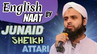 English Naat By Junaid Sheikh Attari