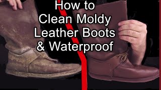 How to Clean Moldy Muddy Leather Boots and Waterproof