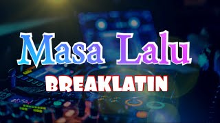 AzmiYaw - MASA LALU ( BREAKLATIN )