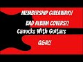 Canucks With Guitars!! Q&A!! Membership Giveaway!! Bad Album Covers!!