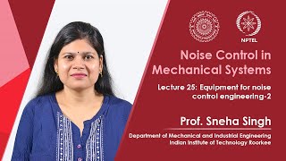 Lecture 25 : Equipment for noise control engineering : 2