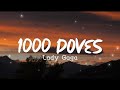 1000 Doves - Lady Gaga (Lyrics) 🎧