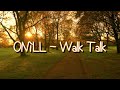 오닐 (ONiLL) - Walk Talk (Official Visualizer)