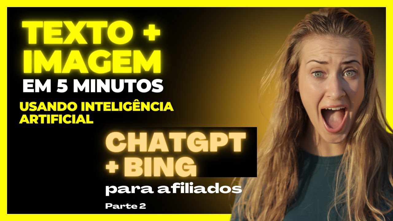 ChatGPT Para Afiliados Parte 2 + Bing-Criador De Imagens Por AI - YouTube