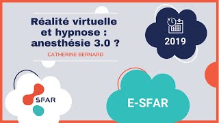 e-sfar 2019 -  Réalité virtuelle et hypnose : anesthésie 3.0 ?