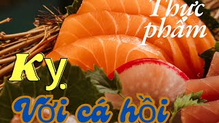 Cá Hồi Kỵ Gì Và Những Lưu Ý Khi Ăn Cá Hồi| NMT T1120