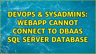 DevOps & SysAdmins: WebApp cannot connect to Dbaas SQL server database