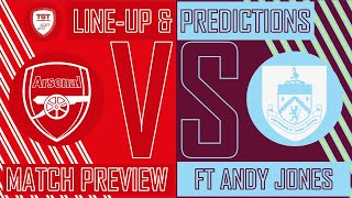 Arsenal vs Burnley | Line-Up & Predictions | ft The Athletic's Andy Jones