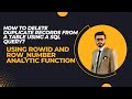 Efficient Data Cleanup: Deleting Duplicate Records with ROWID and ROW_NUMBER Analytical Function