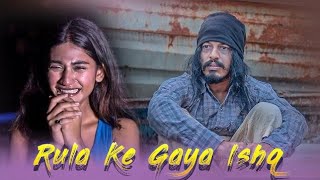 Rula Ke Gaya Ishq Tera | Heart Touching Love Story | Sad Songs | New Sad Songs Hindi 2022