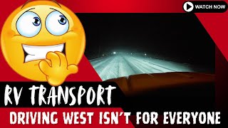 Can You REALLY Survive RV Transport in BAD WEATHER Heading West?