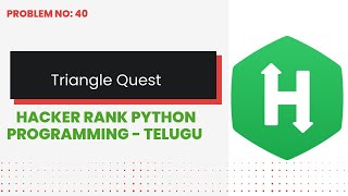 Triangle Quest #40 | Hackerrank | Python Programming | Telugu