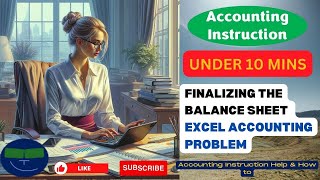 Finalizing the Balance Sheet Excel Accounting Problem