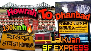 HOWRAH TO DHANBAD || Fastest train than Black Diamond 🚂SUPER FAST |12353Howrah -Lalkuan SF EXPRESS