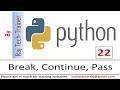 Python Tutorial - Part 22 - Break, Continue, Pass | Python for Beginners | Learn Python