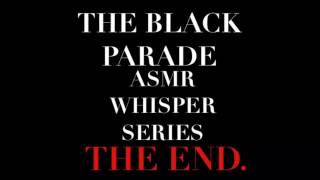 Midnight Whisperings ASMR: The Black Parade Whisper Series, The End. *intense mouth sounds*