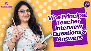 Vice Principal Teacher Interview Questions & Answers | Teacher Interview Demo | Tips| TeacherPreneur
