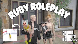 KEHIDUPAN DI KOTA RUBY ROLEPAY, RUBY BOTAAAAT !! - GTA 5 ROLEPLAY