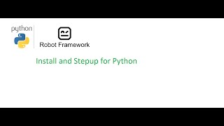 Robot Framework Beginner Class 1: Install and Setup for Python