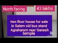 North facing two floor house for sale in Salem old bus Agraharam, Ganesh temple near