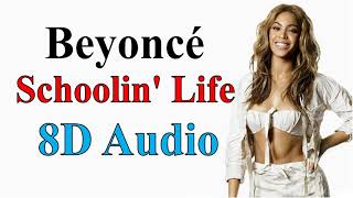Beyoncé - Schoolin' Life (8D Audio) | 4 Album Song