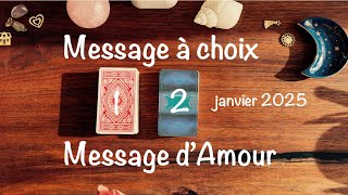 Message à choix - Message d’amour - Janvier 2025 - Tirage de tarot