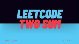 LEETCODE OVERVIEW - Two Sum / Python solution in malayalam