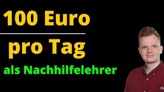 100 € am Tag als Nachhilfelehrer