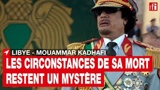 Libye : dix ans après, les circonstances de la mort de Mouammar Kadhafi restent un mystère • RFI