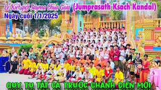 Ngày Cuối Quy Tụ Tất Cả - Lễ Kiết Giới Sây Ma  Chùa Giữa (Jumprasat Ksach Kandal) Trà Vinh