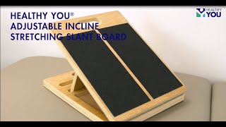 Overview and How To Use the Healthy You® Adjustable Incline Stretching Slant Board