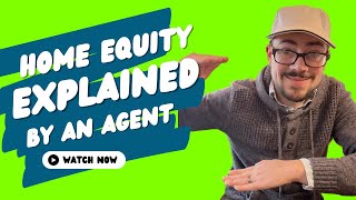 Home Equity Explained by a Real Estate Agent